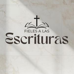 Fieles a las Escrituras