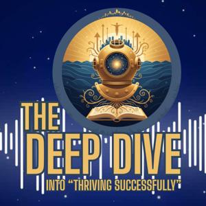 THE DEEP DIVE INTO SUCCESS