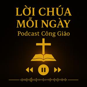 Lời Chúa Mỗi Ngày – Podcast Công Giáo