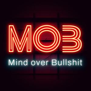 MOB | MindOverBullshit
