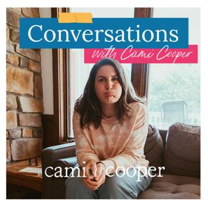 Conversations with Cami Cooper