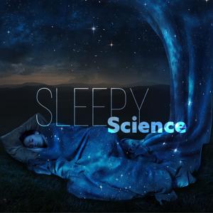 The Sleepy Science Podcast