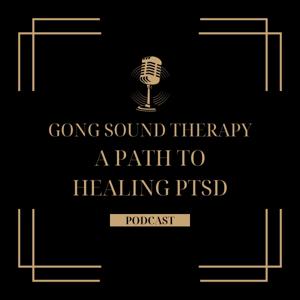 Gong Sound Therapy: A Path to PTSD Healing