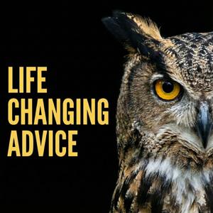 Life Changing Advice