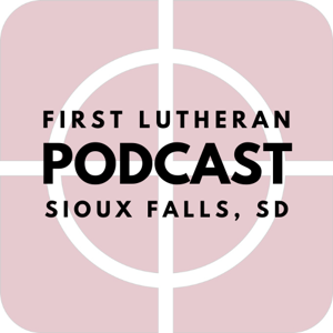 First Lutheran Podcast