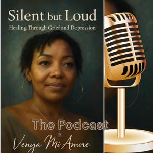 Silent But Loud: The Podcast with Venya Mi Amore