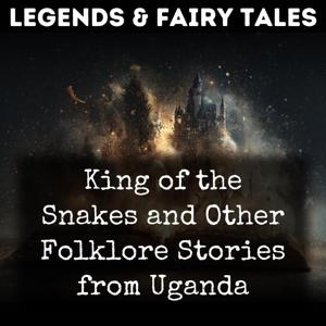 King of the Snakes and Other Folklore Stories from Uganda