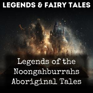 Legends of the Noongahburrahs Aboriginal Tales