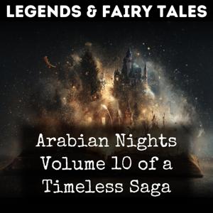 Arabian Nights Volume 10 of a Timeless Saga
