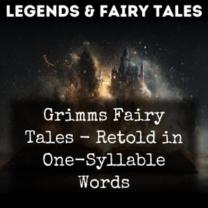Grimms Fairy Tales - Retold in One-Syllable Words