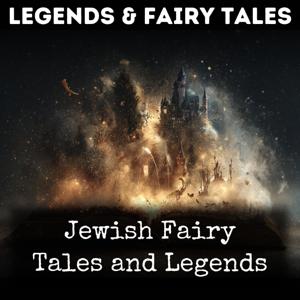 Jewish Fairy Tales and Legends