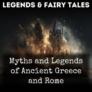 Myths and Legends of Ancient Greece and Rome