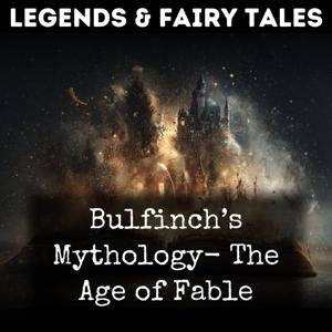 Bulfinch’s Mythology- The Age of Fable
