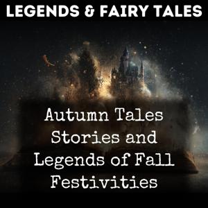 Autumn Tales Stories and Legends of Fall Festivities