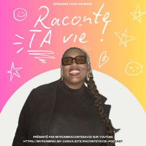 Raconte TA vie !