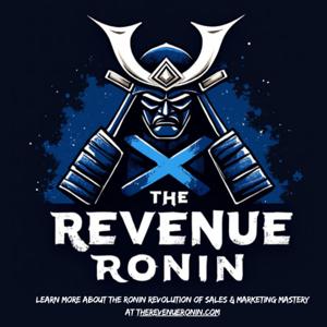 Sales And Marketing Mastery - The Revenue Ronin. Discipline. Data. Results. 🥷