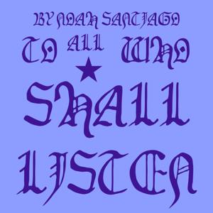 To All Who Shall Listen