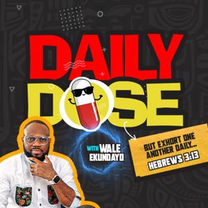 Daily Dose with Wale Ekundayo