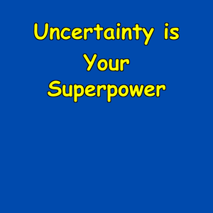 Uncertainty is Your Superpower | A Gen Z Mindset