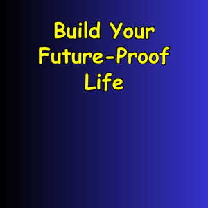 Build Your Future-Proof Life | A Millennial's Guide