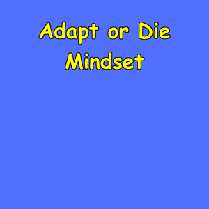Adapt or Die Mindset | Evolution Daily