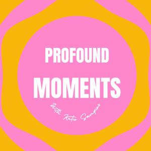 Profound Moments Podcast