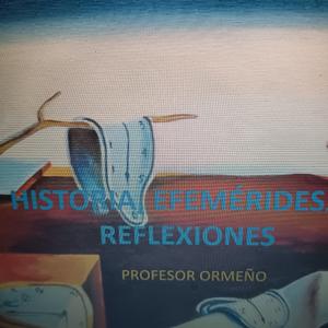 HISTORIA Y EFEMÉRIDES CON EL PROFESOR ORMEÑO