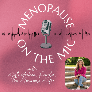 Menopause on the Mic