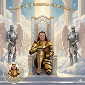 Throne Room Deliverance and Healing Ministry