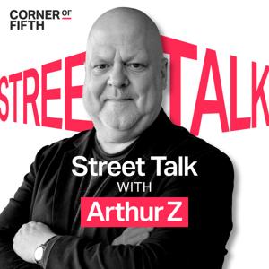 Street Talk with Arthur Z