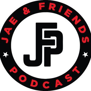 The Jae and Friends Podcast