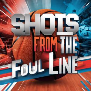 Shots from the Foul Line Podcast