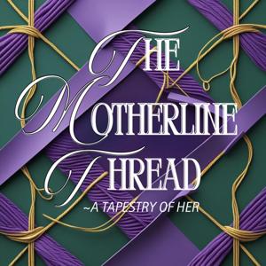 The Motherline Thread
