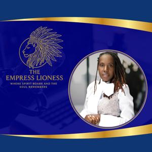 The Empress Lioness Podcast