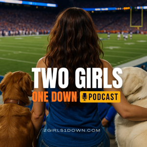 Two Girls One Down: Podcast
