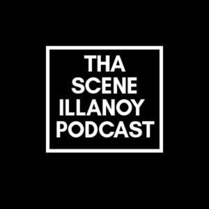 Tha Scene Illanoy Podcast