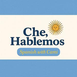 Che, Hablemos: Spanish with Cami
