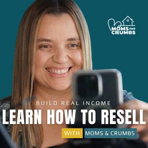 Moms and Crumbs | Build Real Income | Learn How to Resell on Whatnot