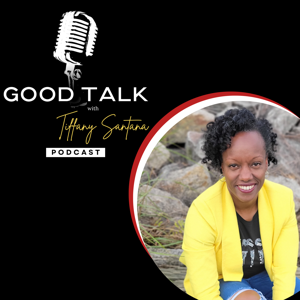 Good Talk with Tiffany Santana