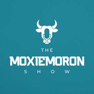 The MoxieMoron Show