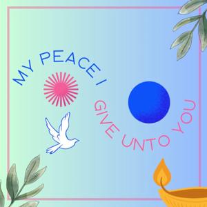 My Peace I Give Unto You