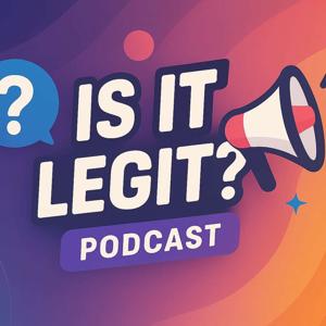 Is It Legit Podcast
