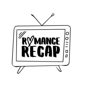 Romance Recap! Movies, TV, Reality Shows