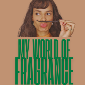MY WORLD OF FRAGRANCE