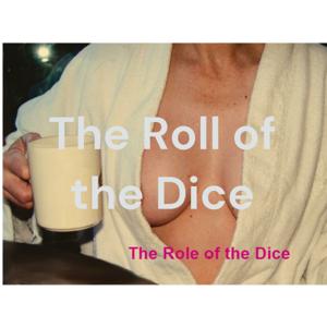 The Roll of the Dice