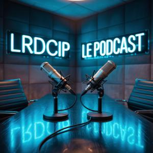 Podcast by LRDCIP - Pour et Avec les CIP !!