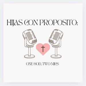Hijas con Proposito: One God Two Mics