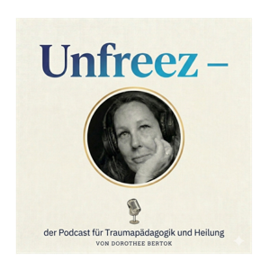 Unfreez - Der Podcast über Traumapädagogik und Heilung