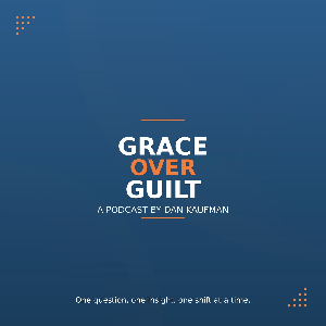 Grace Over Guilt