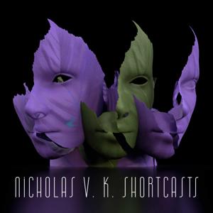 Nicholas V. K. Shortcasts